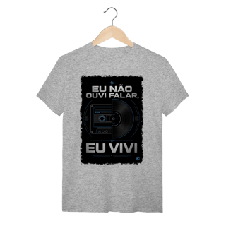 Nome do produto Camiseta eu não ouvi falar, eu vivi