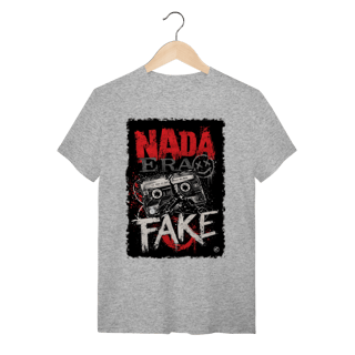 Nome do produto Camiseta Nada era Fake