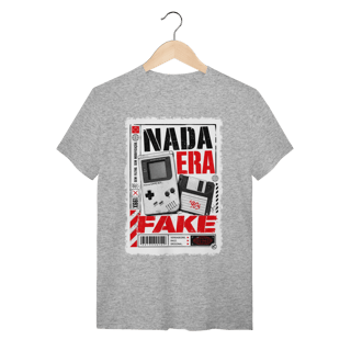 Nome do produto Camiseta Nada era Fake