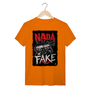 Nome do produto Camiseta Nada era Fake