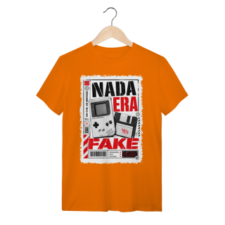Nome do produto Camiseta Nada era Fake