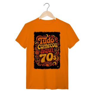 Nome do produto Camiseta Anos 70, tudo começou aqui