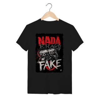Nome do produto Camiseta Nada era Fake