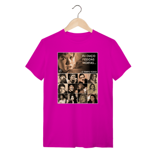 Nome do produto Camiseta Eu ouço pessoas mortas...O tempo todo! Versão 23