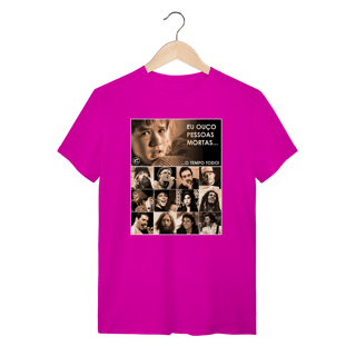 Nome do produto Camiseta Eu ouço pessoas mortas...O tempo todo! Versão 26