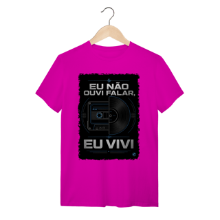 Nome do produto Camiseta eu não ouvi falar, eu vivi