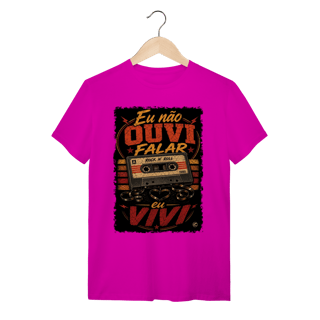 Nome do produto Camiseta eu não ouvi falar, eu vivi