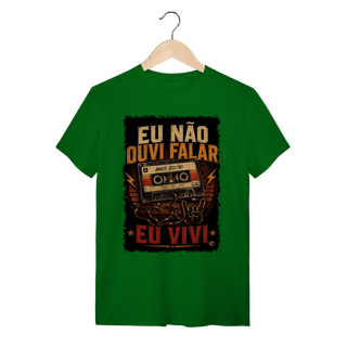 Nome do produto Camiseta eu não ouvi falar, eu vivi