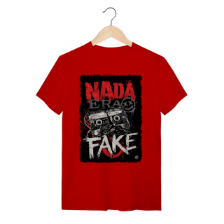Nome do produto Camiseta Nada era Fake