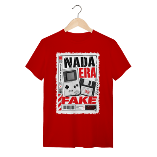 Nome do produto Camiseta Nada era Fake