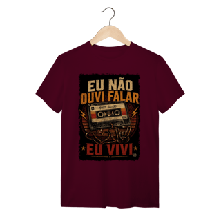 Nome do produto Camiseta eu não ouvi falar, eu vivi