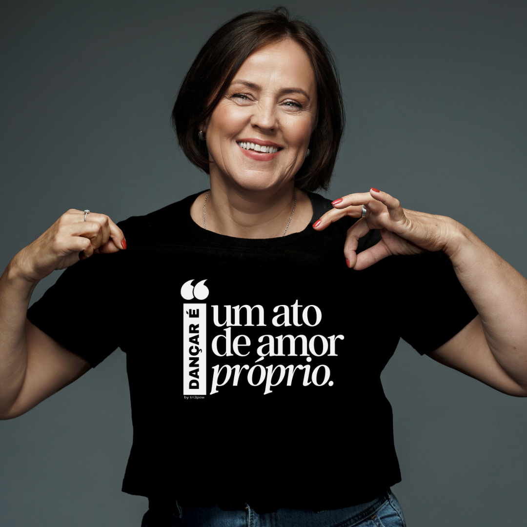 Nome do produto: Dançar é um ato de amor próprio - Feminina 