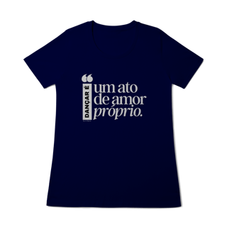 Nome do produto Dançar é um ato de amor próprio - Feminina 