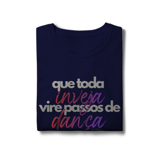 Nome do produto Que toda inveja, vire passos de dança - Feminina 