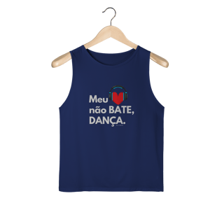 Nome do produto Meu coração não bate, dança. - Masculina