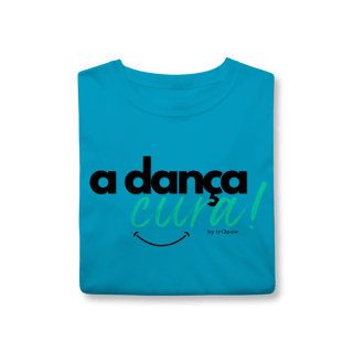 Nome do produto A dança cura! - Masculina 