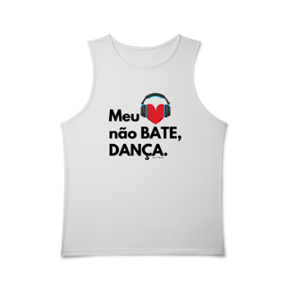 Nome do produto Meu coração não bate, dança. - Masculina