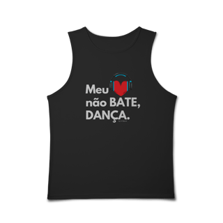 Nome do produto Meu coração não bate, dança. - Masculina