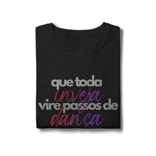 Nome do produto Que toda inveja, vire passos de dança - Feminina 