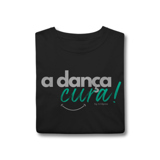 Nome do produto A dança cura! - Masculina 