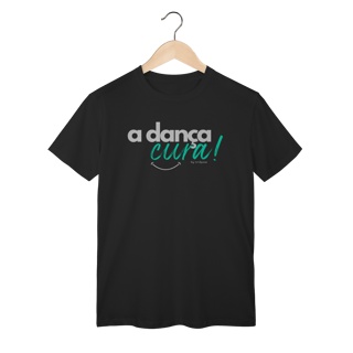 Nome do produto A dança cura! - Masculina 