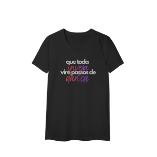 Nome do produto Que toda inveja, vire passos de dança - Feminina 