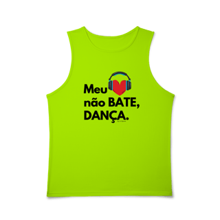 Nome do produto Meu coração não bate, dança. - Masculina