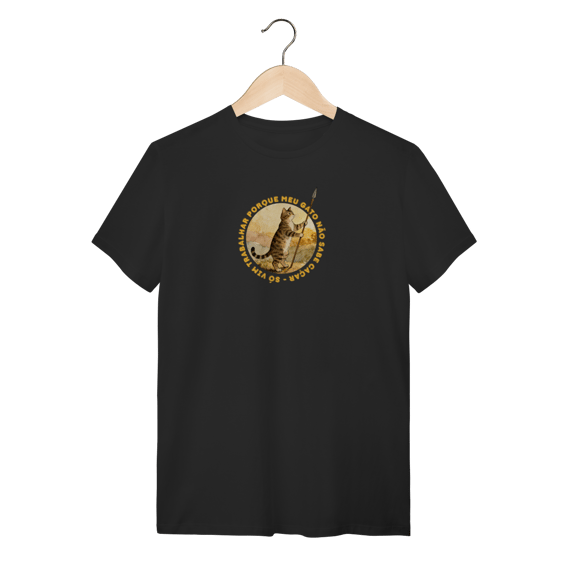 Só Vim Trabalhar Porque Meu Gato Não Sabe Caçar!