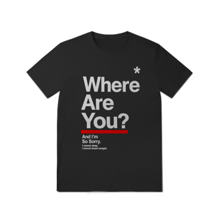 Nome do produto Caniseta Where Are You?