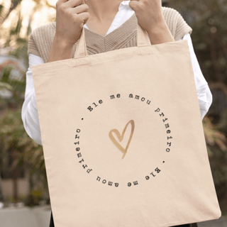 Ecobag Ele me amou primeiro