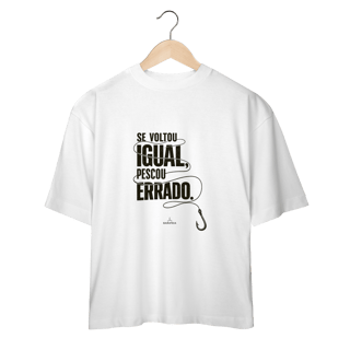 Nome do produto Se voltou igual... T-Shirt Oversized