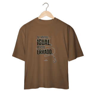 Nome do produto Se voltou igual... T-Shirt Oversized