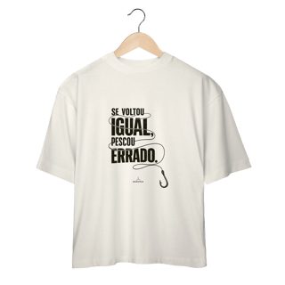 Se voltou igual... T-Shirt Oversized