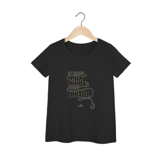Nome do produto Se voltou igual... T-Shirt Prime feminina