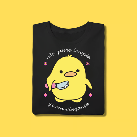 Camiseta não quero terapia ,quero vingança
