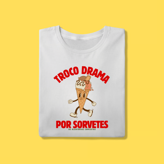 Camiseta Troco drama por sorvetes