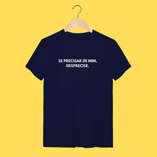 Nome do produto Camiseta Se precisar de mim ,desprecise