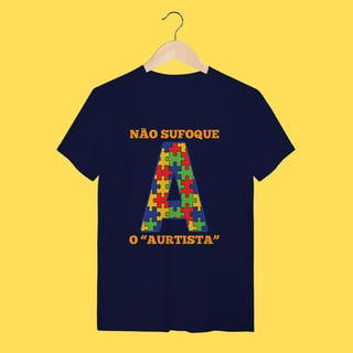 Nome do produto Camiseta Não sufoque o Aurtista