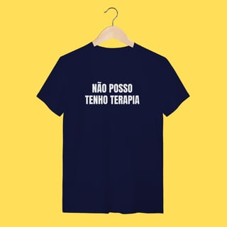 Nome do produto Camiseta não posso tenho terapia