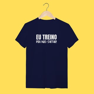 Nome do produto Camiseta eu treino pra não surtar