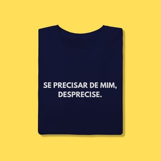 Nome do produto Camiseta Se precisar de mim ,desprecise