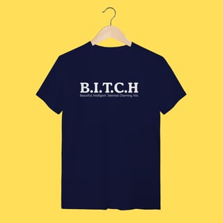 Nome do produto Camiseta Bitch,Beautiful. Intelligent. Talented. Charming. Hot.