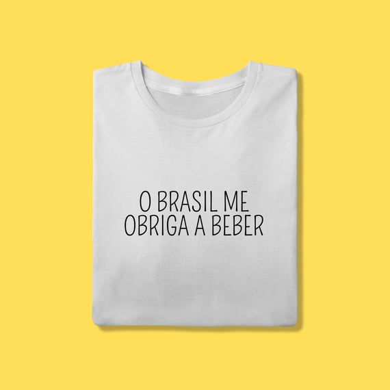 Camiseta O Brasil me obriga a beber