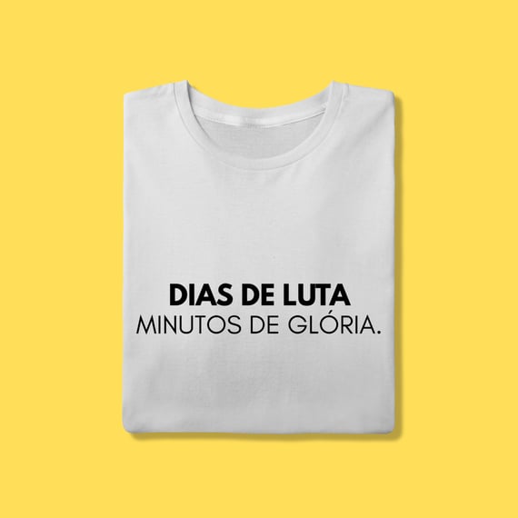 Camiseta Dias de luta minutos de glória