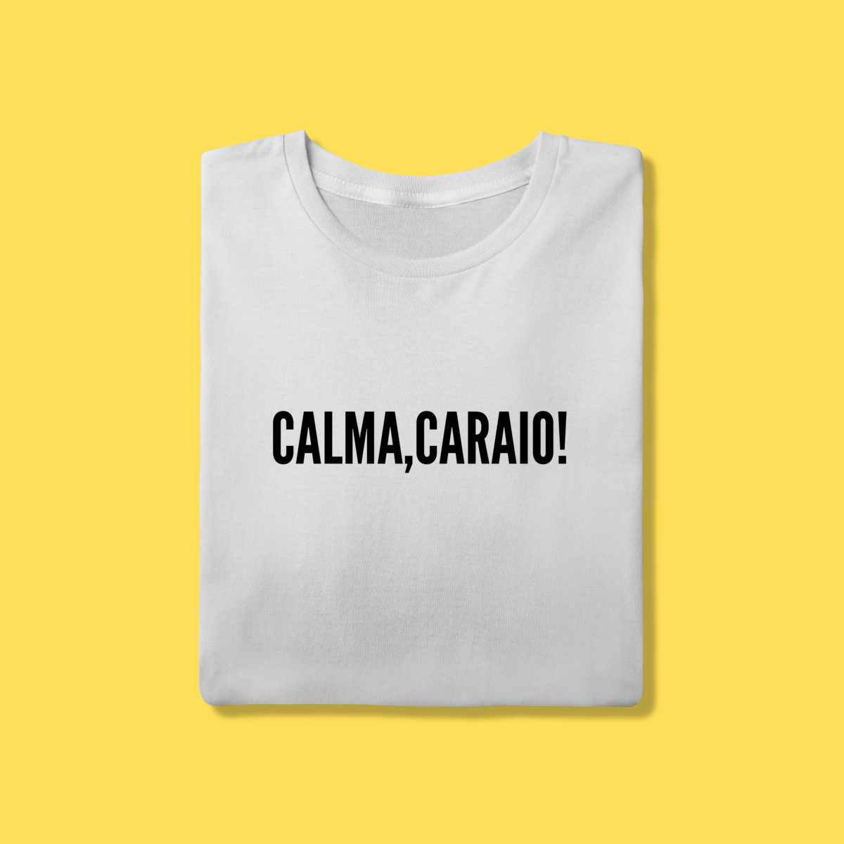Nome do produto: Camiseta Calma ,Caraio!