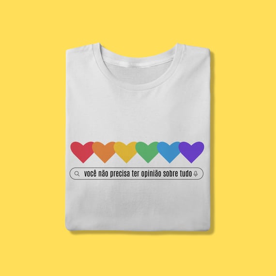 Camiseta você não precisa ter opinião sobre tudo