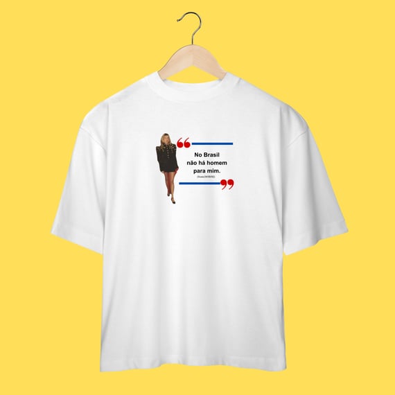 Oversized No Brasil não há homem pra mim