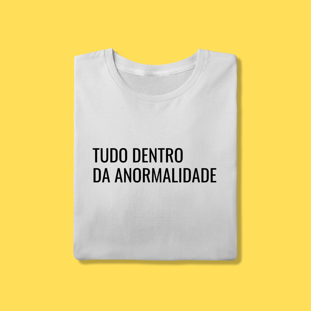 Nome do produto: Camiseta tudo dentro da anormalidade
