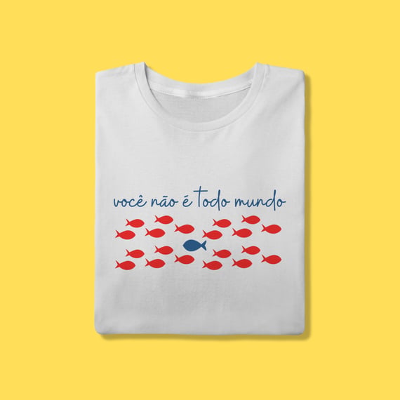 Camiseta você não é todo mundo