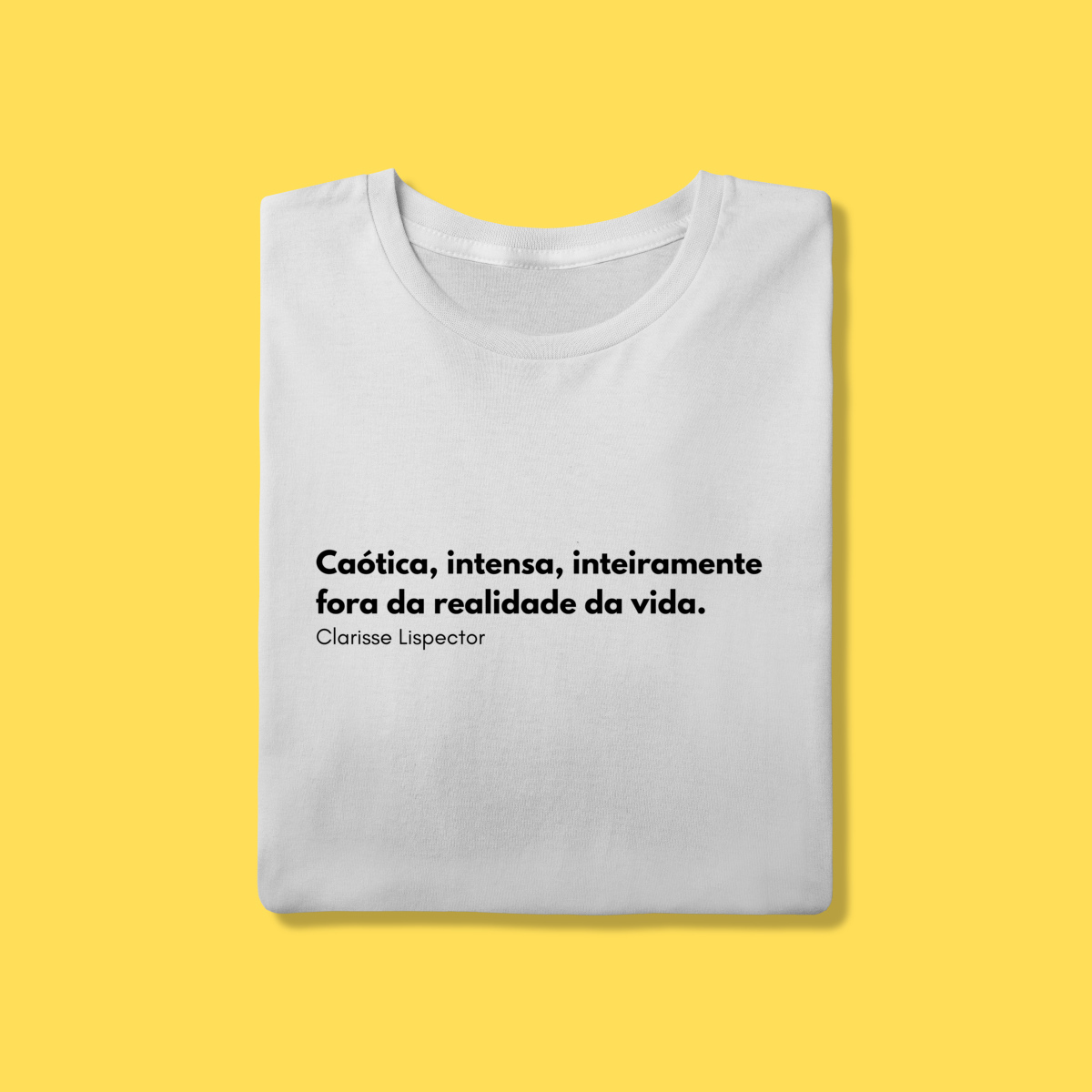 Nome do produto: Camiseta Caótica, intensa, inteiramente fora da realidade da vida. 